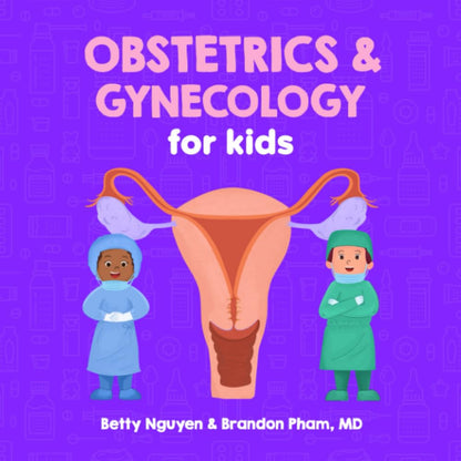 Obstetrics & Gynecology for Kids